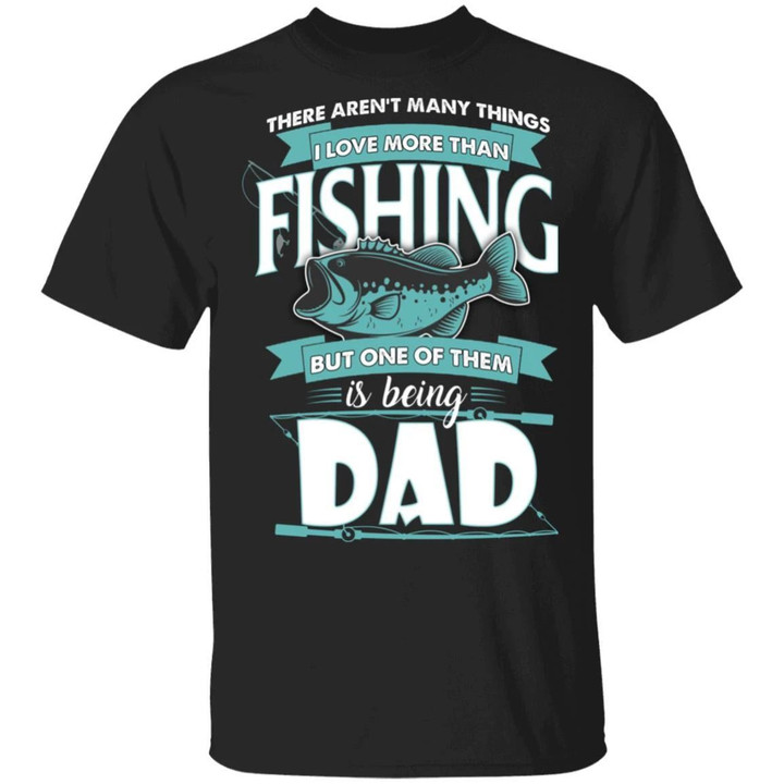 Being Dad Is Love More Than Fishing T-shirt-Bounce Tee