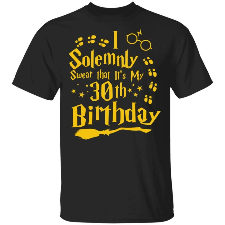 I Solemnly Swear That It's My 30th Birthday T-shirt Harry Potter Tee MT01-Bounce Tee