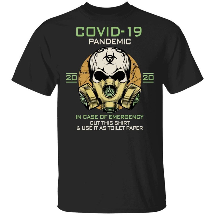 Covid 19 Pandemic In Case Of Emergency Use As A Toilet Paper T-shirt VA03-Bounce Tee