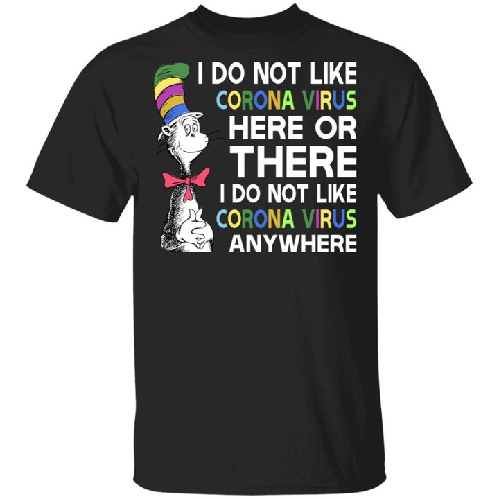 I Do Not Like Corona Here Or There T-shirt Cat In The Hat Tee HA04-Bounce Tee