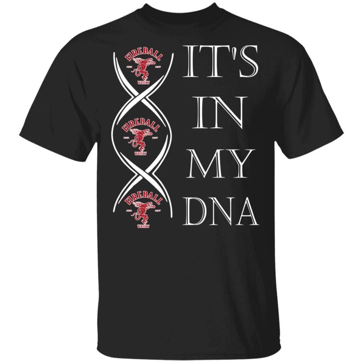 It's In My DNA Fireball T-shirt Whisky Tee HA12-Bounce Tee