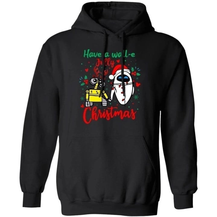 Have A Wall-e Jolly Christmas Hoodie Wall-e Xmas Hoodie Funny Christmas Gift MT11-Bounce Tee