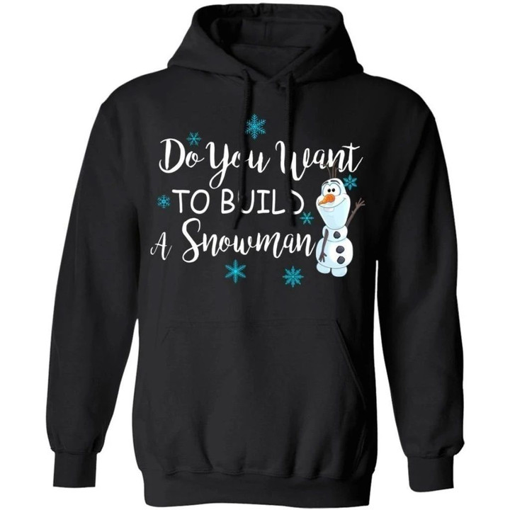 Do You Wanna Build A Snowman Olaf Christmas Hoodie Cute Gift MT10-Bounce Tee