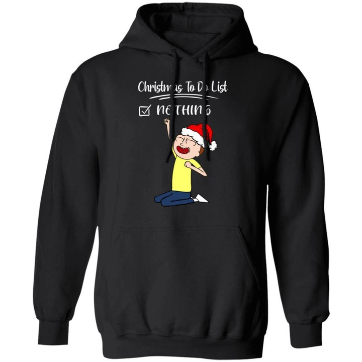 Christmas Morty Hoodie To Do List Nothing Funny Xmas Gift Shirt Va11 Black / S Sweatshirts
