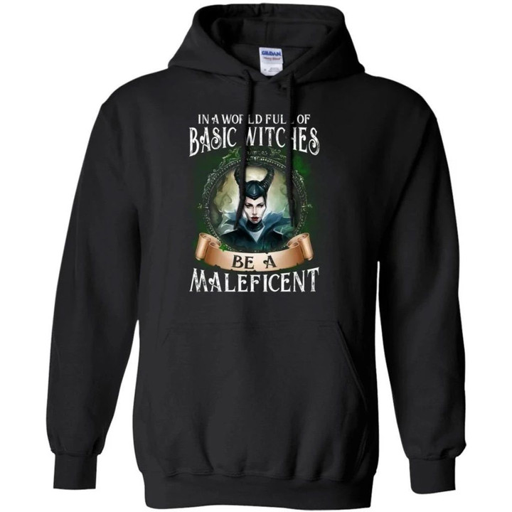 In A World Full Of Basic Witches Be A Maleficent Halloween Hoodie TT08-Bounce Tee