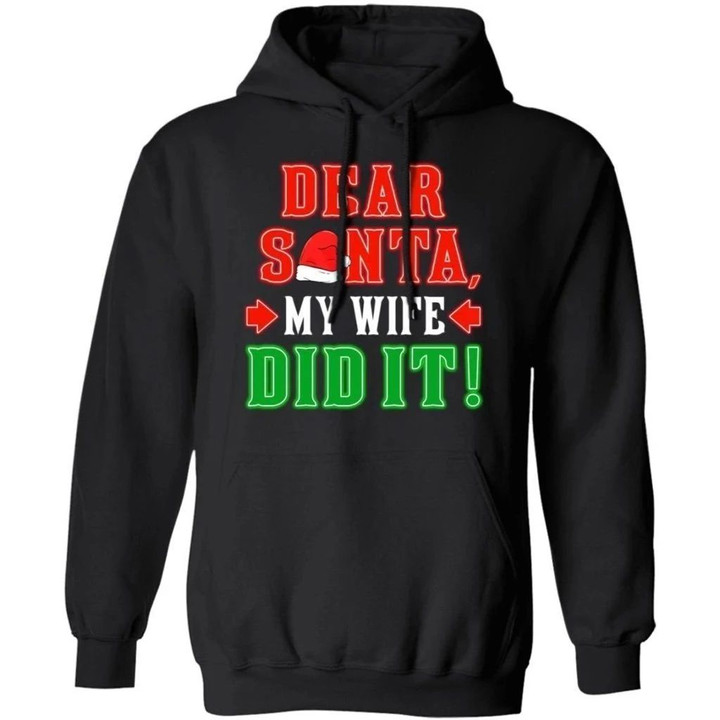 Dear Santa My Wife Did It Christmas Hoodie Funny Xmas Gift VA11-Bounce Tee