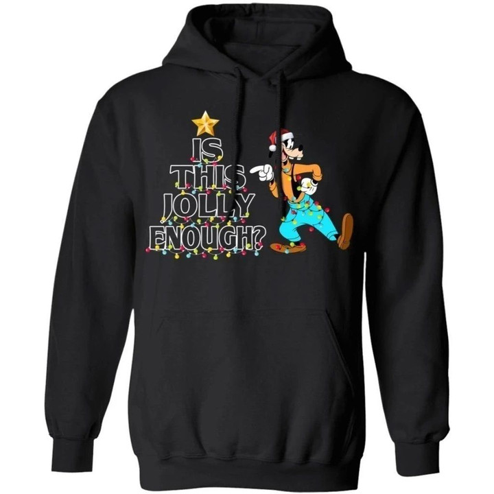 Is This Jolly Enough Goofy Christmas Hoodie Funny Gift VA10-Bounce Tee