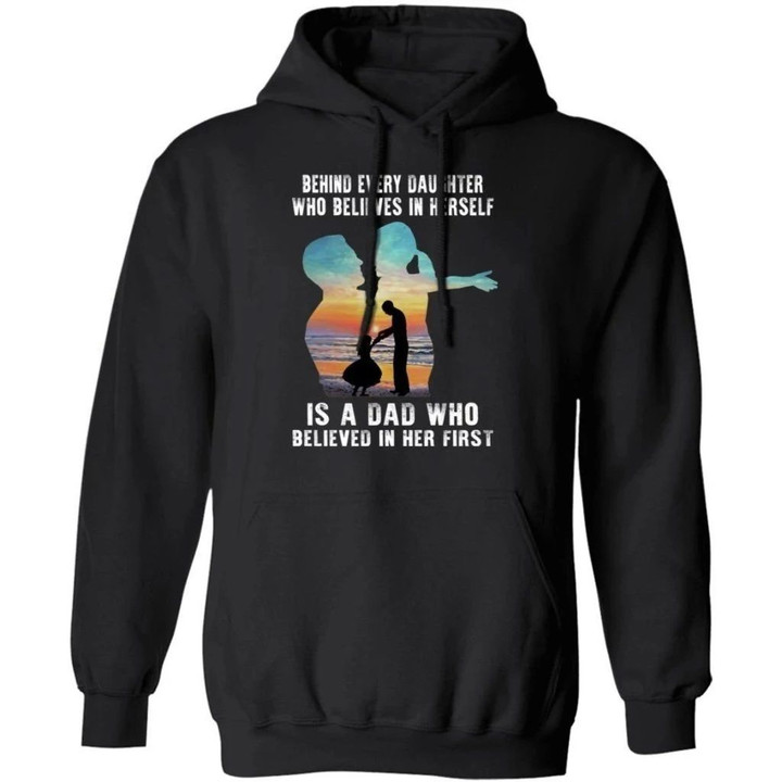 Behind Every Daughter Who Believed In Herself Is A Dad Hoodie Meaningful Gift VA09-Bounce Tee