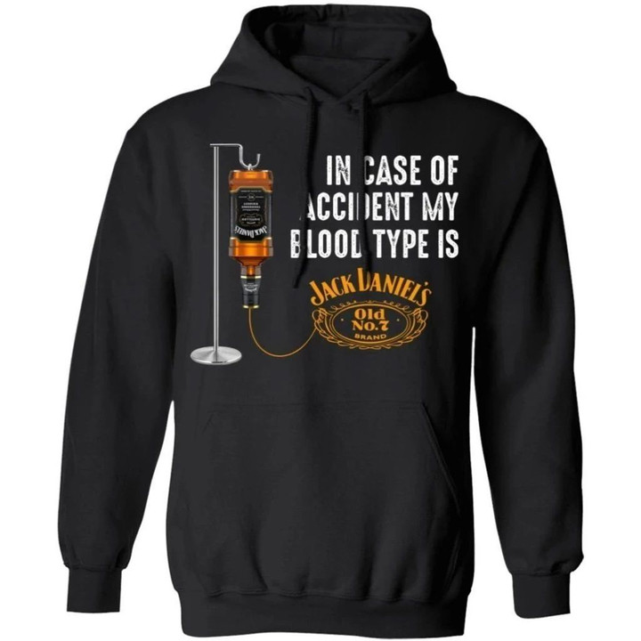 In Case Of Accident My Blood Type Is Jack Daniel's Whisky Hoodie VA09-Bounce Tee