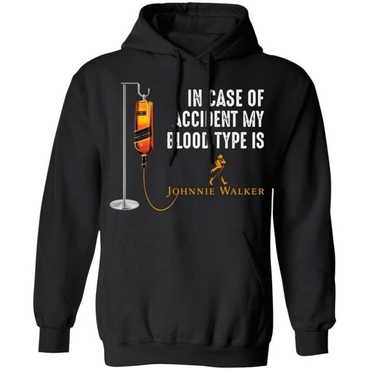 In Case Of Accident My Blood Type Is Johnnie Walker Whisky Hoodie VA09-Bounce Tee