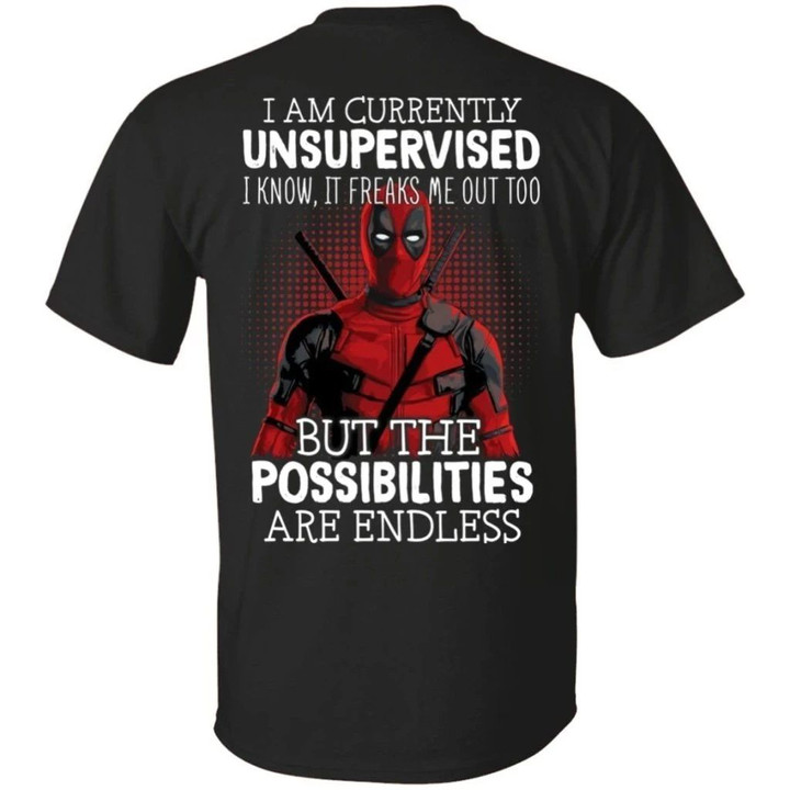 Deadpool I Am Currently Unsupervised Gift Shirt For Deadpool Fan LT03-Bounce Tee