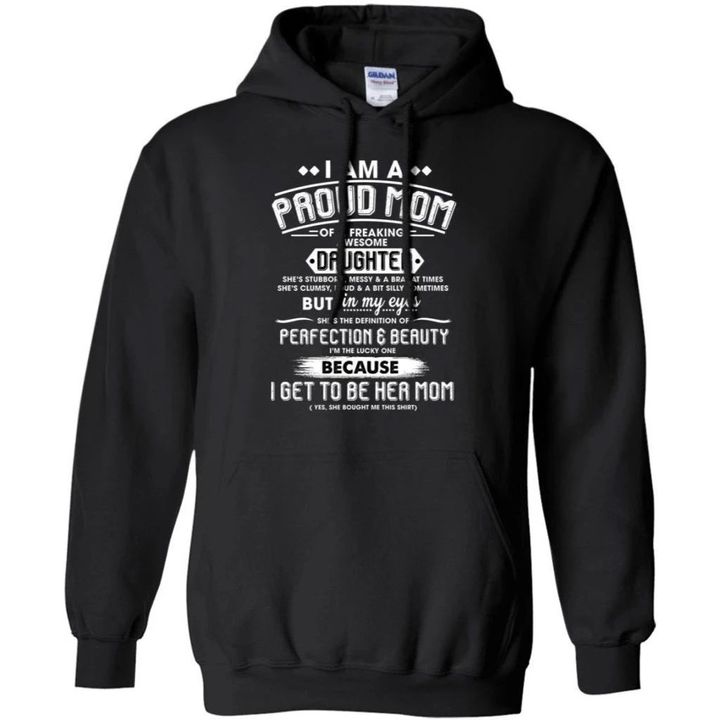 I Am A Proud Mom Of A Freaking Awesome Daughter Hoodie Gift PT06-Bounce Tee