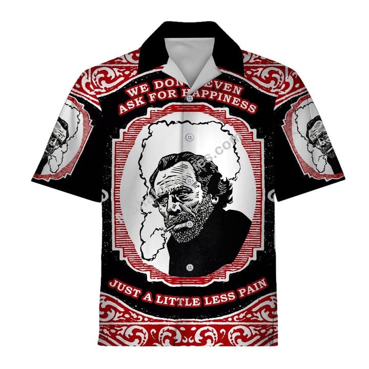 Mahalohomies Hawaiian Shirt Charles Bukowski Just A Little Less Pain 3D Apparel