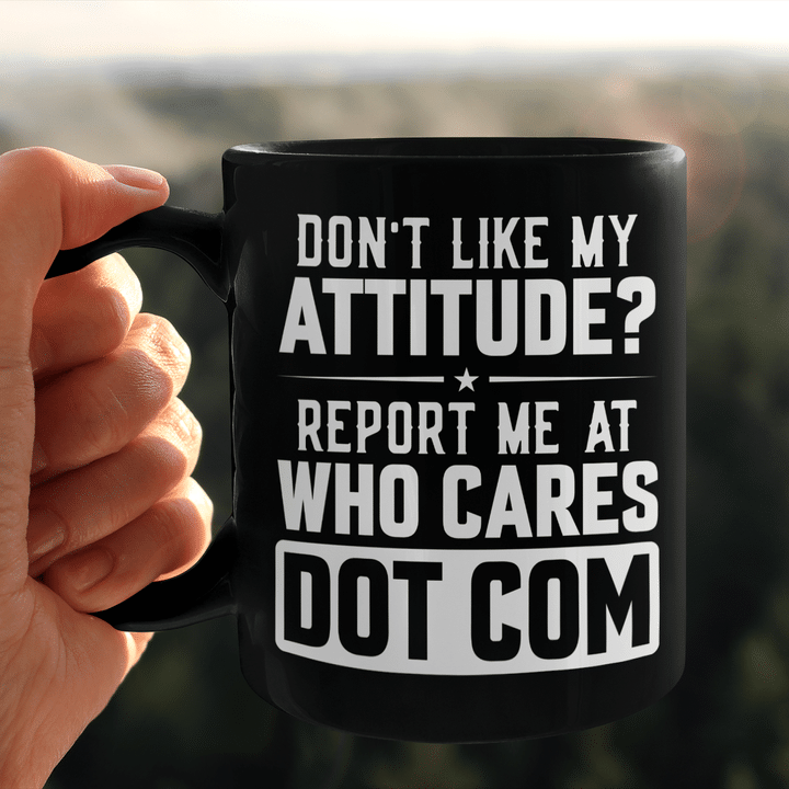 Don't Like My Attitude?