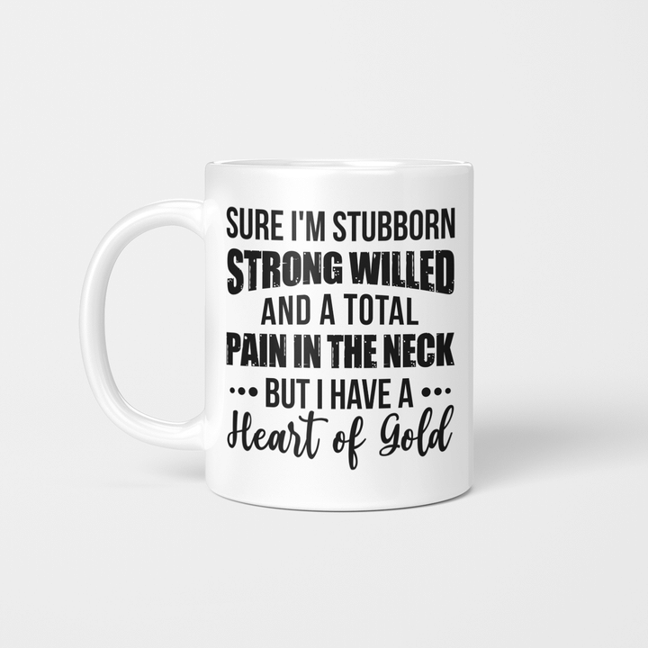 Sure I'm Stubborn