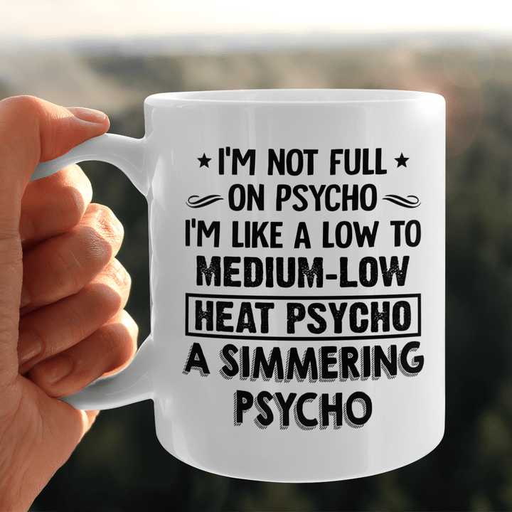 I'm Not Full On Psycho