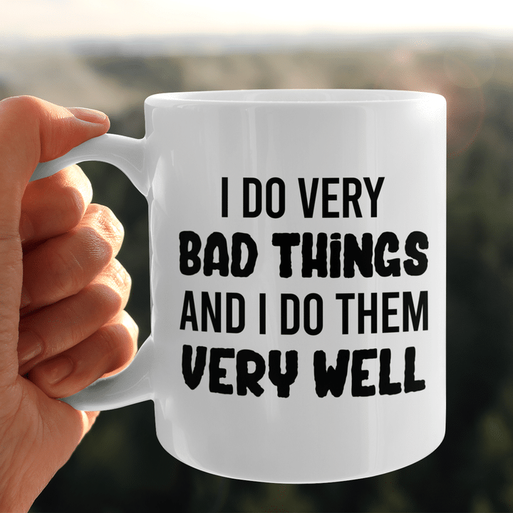 I Do Very Bad Things