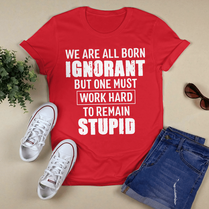 We Are All Born Ignorant
