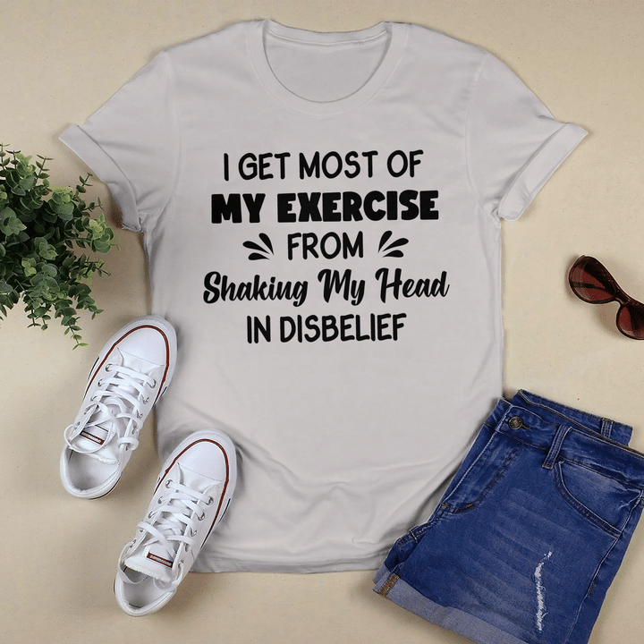 I Get Most Of My Exercise