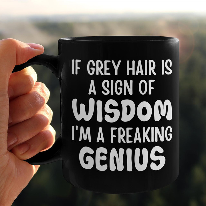 If Grey Hair Is A Sign Of Wisdom