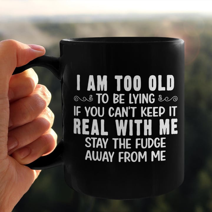 I Am Too Old To Be Lying