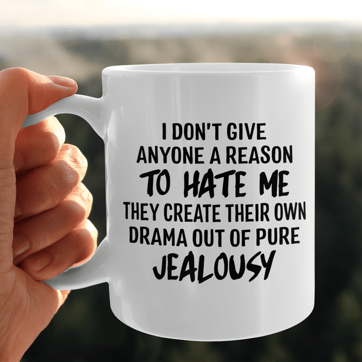 I Don't Give Anyone A Reason To Hate Me