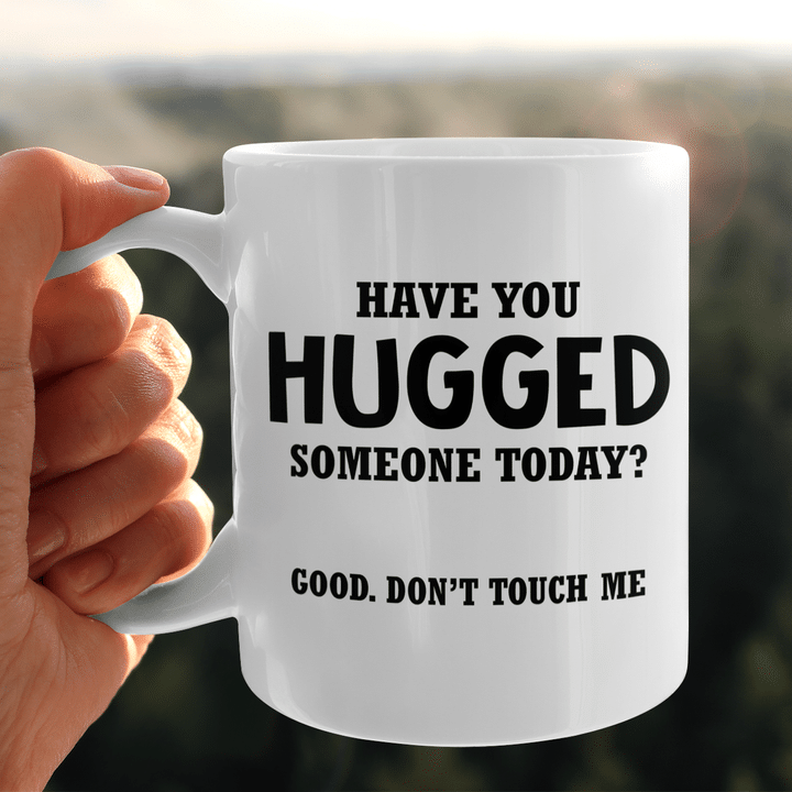 Have You Hugged Someone Today ?