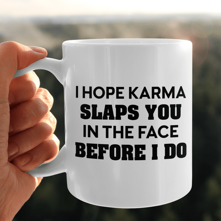 I Hope Karma Slaps You