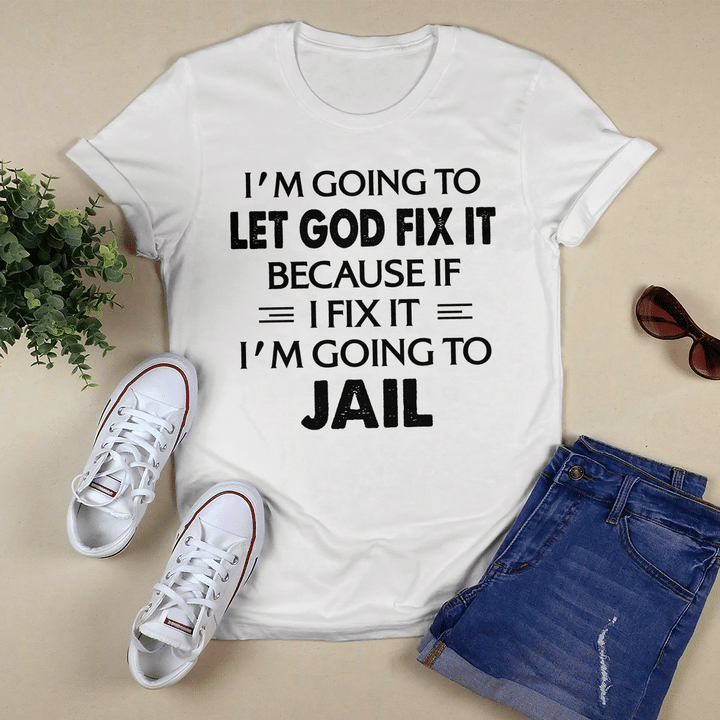 I'm Going To Let God Fix It