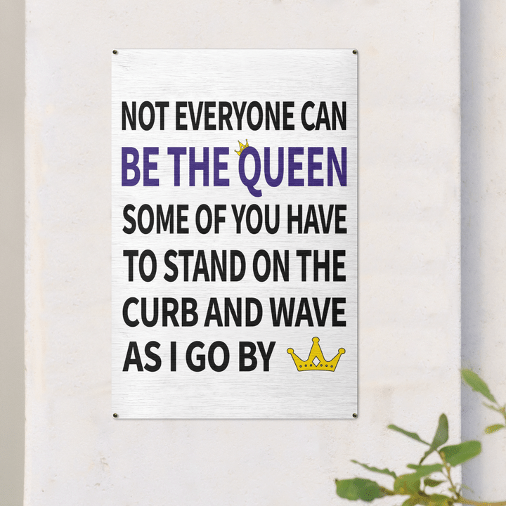 Not Everyone Can Be The Queen