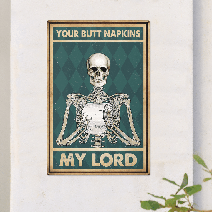 Your Butt Napkins, My Lord