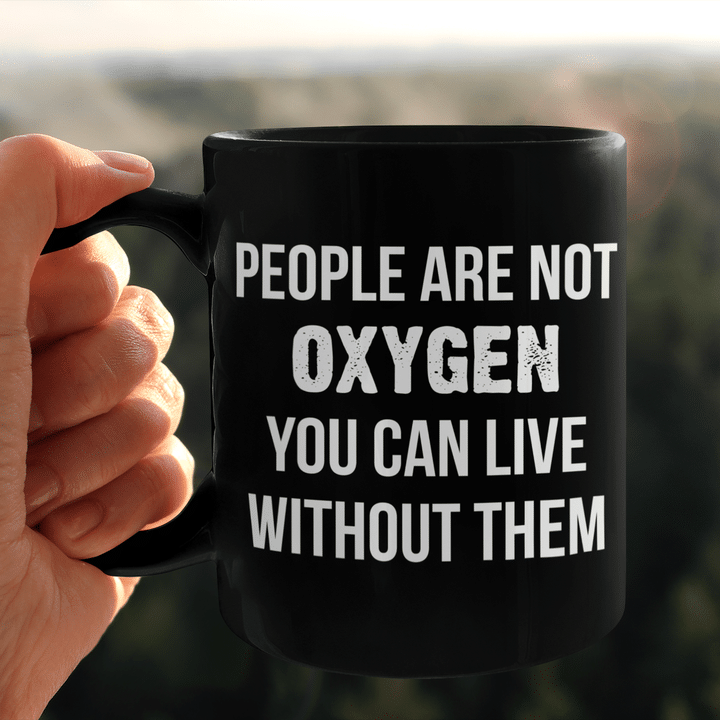 People Are Not Oxygen