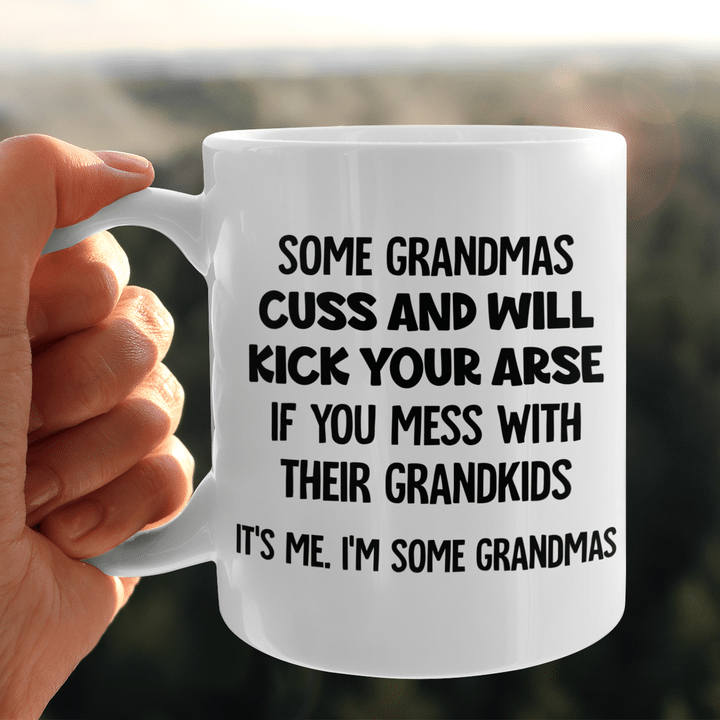 Some Grandmas Cuss And Will Kick Your Arse