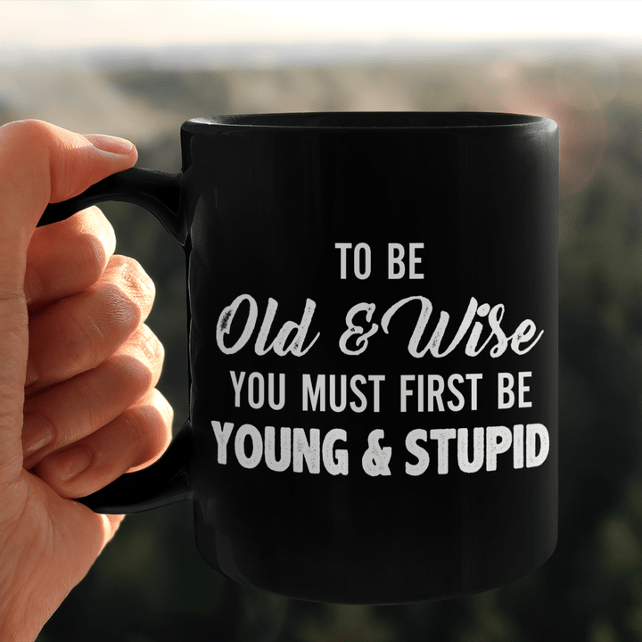 To Be Old & Wise