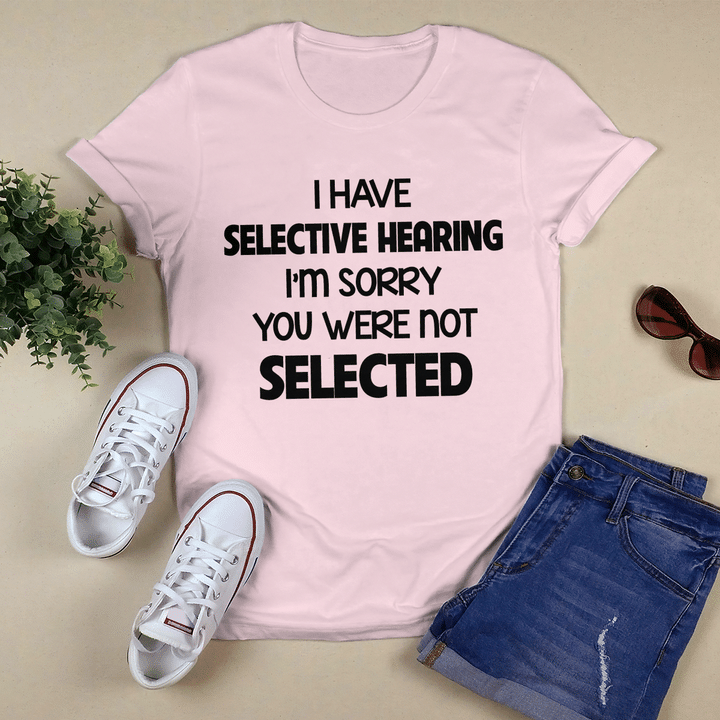 I Have Selective Hearing