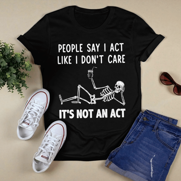 People Say I Act Like I Don't Care