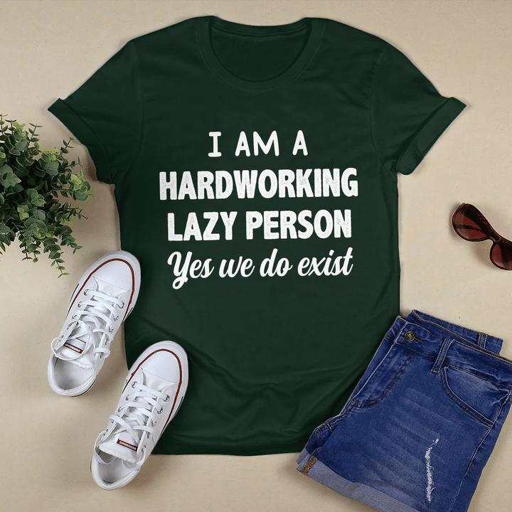I Am A Hardworking Lazy
