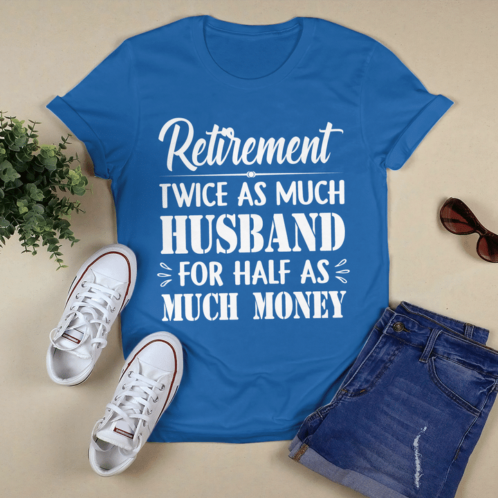 Retirement Twice As Much Husband