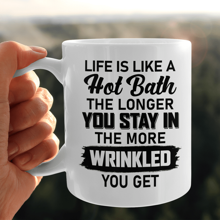 Life Is Like A Hot Bath
