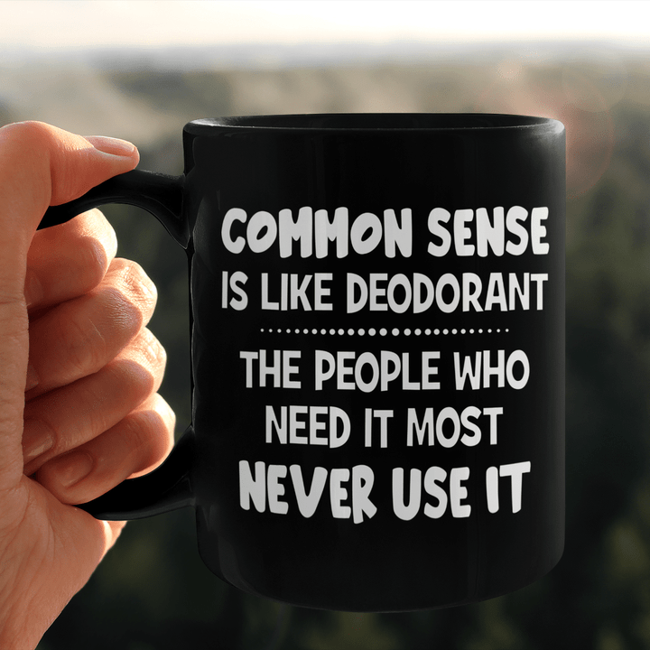 Common Sense Is Like Deodorant