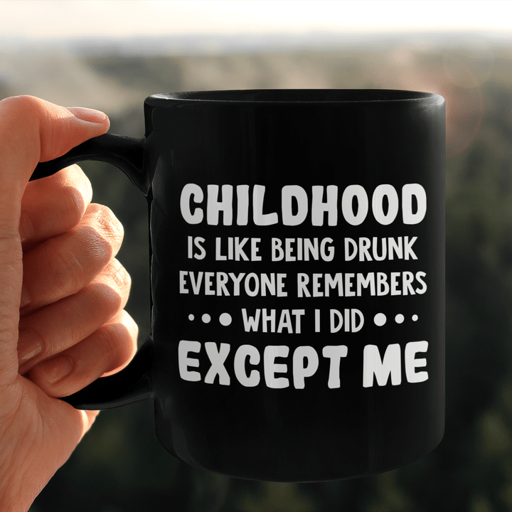 Childhood Is Like Being Drunk