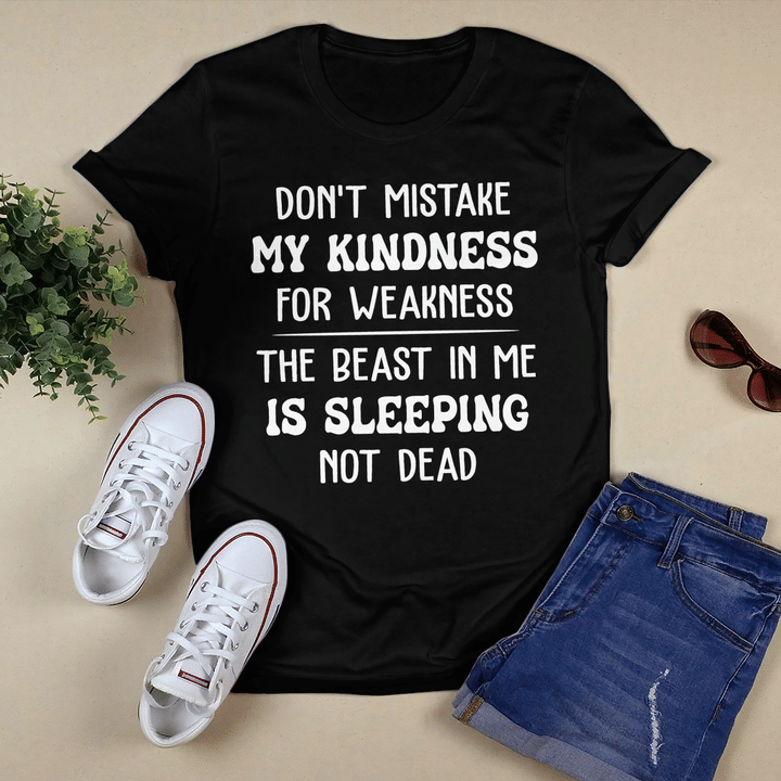 Don't Mistake My Kindness