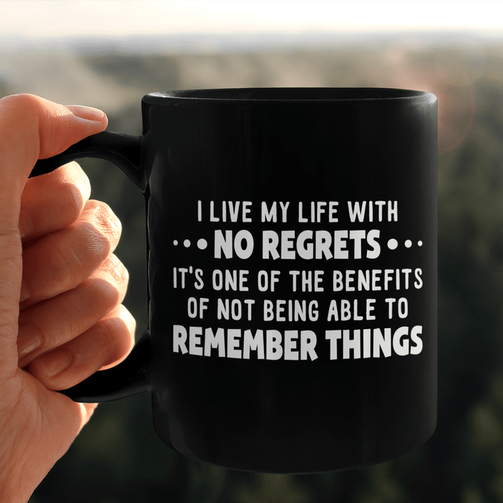 I Live My Life With No Regrets