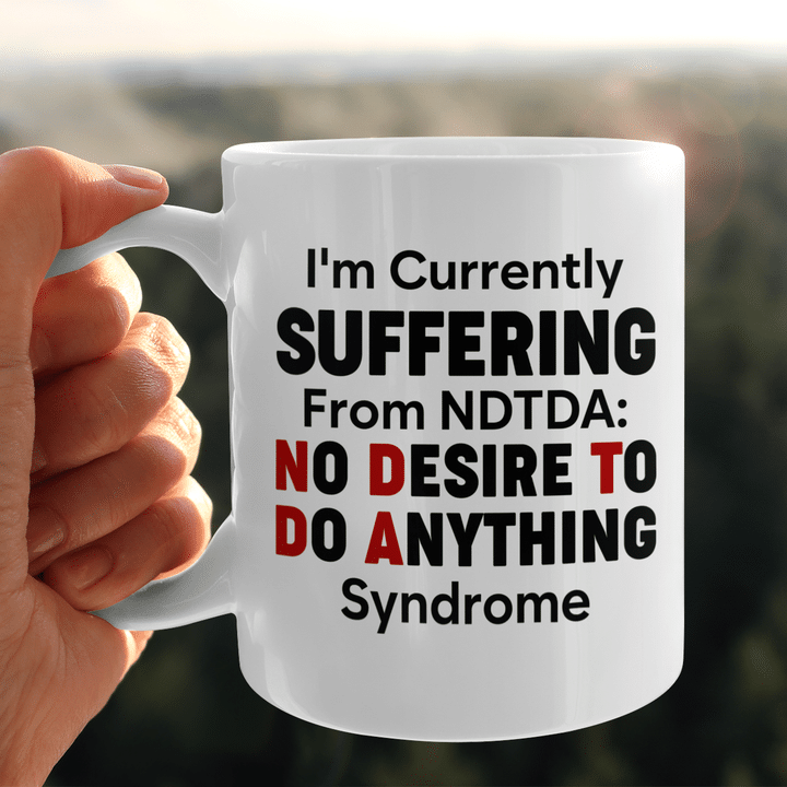 I'm Currently Suffering From NDTDA