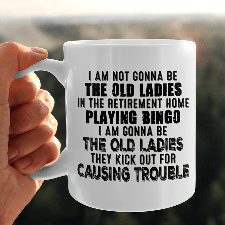 I Am Not Gonna Be The Old Ladies