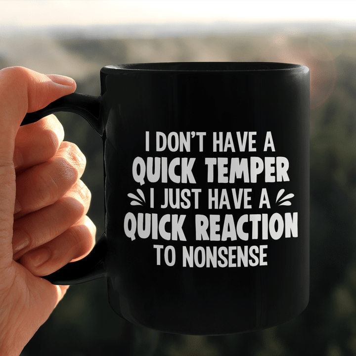 I Don't Have A Quick Temper