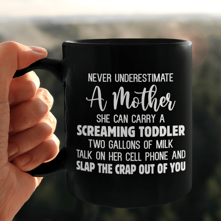 Never Underestimate A Mother