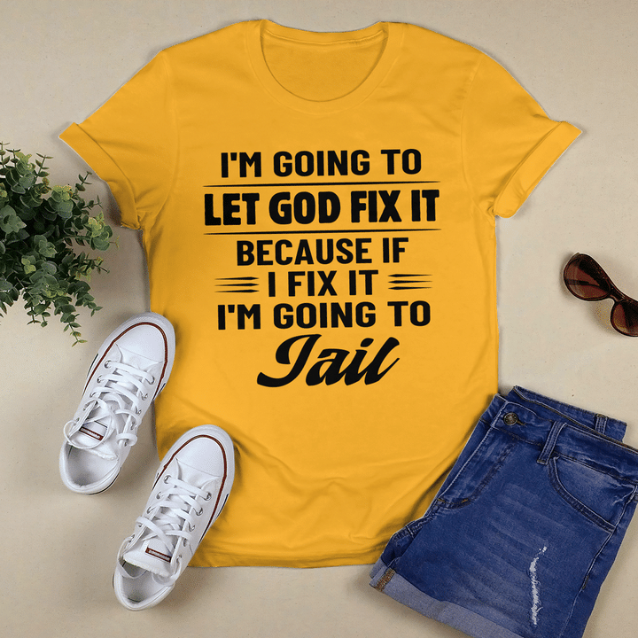 I'm Going To Let God Fix It