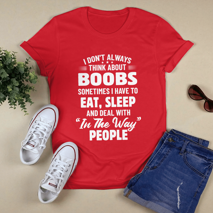 I Don't Always Think About Boobs