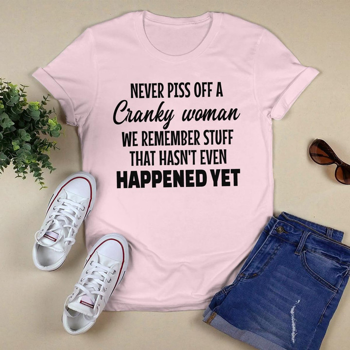 Never Piss Off A Cranky Woman
